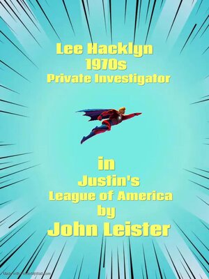 cover image of Lee Hacklyn 1970s Private Investigator in Justin's League of America